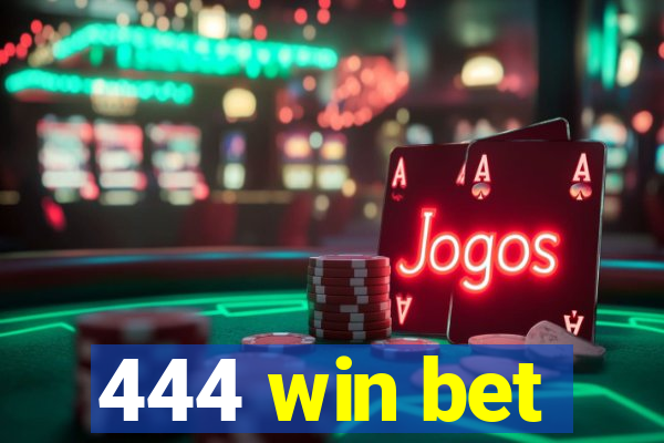 444 win bet